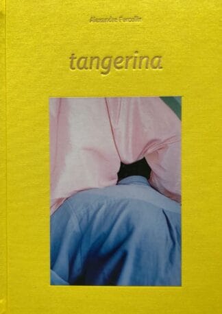 Tangerina (Limited Edition 250 Copies + signed C print)