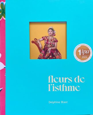 Fleurs de l'Isthme (Best PhotoBook IPA) +signed print