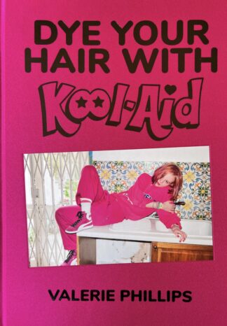 Dye your hair with Kool-Aid (+signed c print)